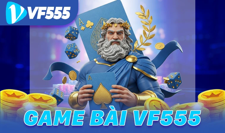 Sảnh game bài VF555 quy tụ nhiều tựa game bài hấp dẫn