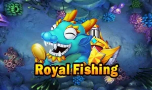 Bắn Cá Royal Fishing tại VF555